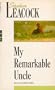 My Remarkable Uncle (New Canadian Library)