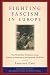 Fighting Fascism in Europe: The World War II Letters of an American Veteran of the Spanish Civil War (World War II--The Global, Human, and Ethical Dimension, 1)