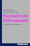 Produkt-Bild: Psychiatrische Anthropologie: Zur Aktualit&auml;t Hans Heimanns