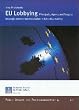 EU Lobbying - Principals, Agents and Targets: Strategic interest intermediation in EU policy-making (Public Affairs Und Politikmanagement)