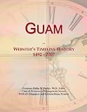 Guam: Webster s Timeline History, 1492 - 2007