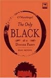 O'Mandingo! : the only black at a dinner party