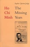 Ho Chi Minh: The Missing Years 1919 - 1941
