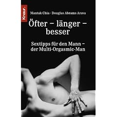 �fter, l�nger, besser. Sextips f�r jeden Mann. Der Multi-Orgasmic-Man.