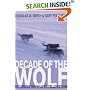 Decade of the Wolf: Returning the Wild to Yellowstone