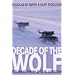Decade of the Wolf: Returning the Wild to Yellowstone