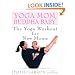 Yoga Mom, Buddha Baby: The Yoga Workout for New Moms