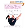 Yoga Mom, Buddha Baby: The Yoga Workout for New Moms