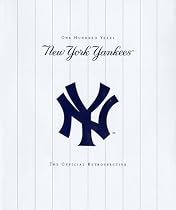 New York Yankees: New York Yankees - 100 Years - The Official Retrospective