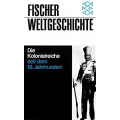 Fischer Weltgeschichte, Bd.29, Die Kolonialreiche seit dem 18. Jahrhundert