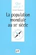 La population mondiale au XXe si�cle
