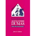 General Alexandre Dumas: Soldier of the French Revolution by John G. Gallaher