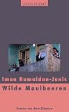 Wilde Maulbeeren - Roman aus dem Libanon - Iman Humaidan-Junis, Iman Humaidan- Junis, Kristina Stock