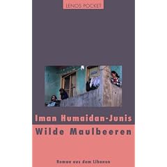 Wilde Maulbeeren. Roman aus dem Libanon