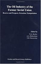 Oil Industry of the Former Soviet Union - Reserves, Extraction and Transportation