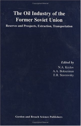 Oil Industry of the Former Soviet Union - Reserves, Extraction and Transportation