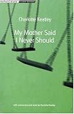 My Mother Said I Never Should (Student Editions)