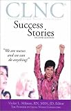 CLNC Success Stories: Certified Legal Nurse Consultant Success Stories, Second Edition