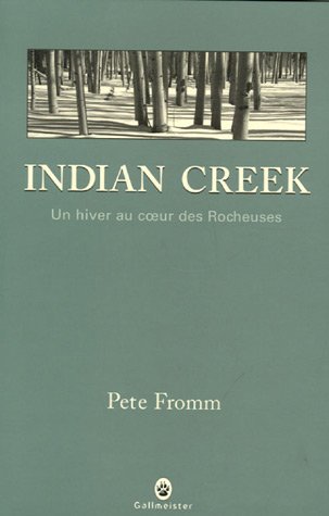 City Travel Guides Discounted  Livres : Indian Creek : Un hiver au coeur des Rocheuses