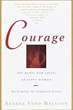 Courage: The Heart and Spirit of Every Woman