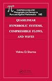 Quasilinear Hyperbolic Systems, Compressible Flows, and Waves (Monographs and Surveys in Pure and Applied Math)