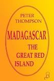 Madagascar: The Great Red Island
