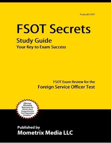 FSOT Secrets Study Guide: FSOT Exam Review for the Foreign Service Officer Test
