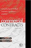 Commercial Contracts: A Practical Guide to Deals, Contracts, Agreements and Promises