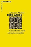 Berg Athos: Geschichte einer M�nchsrepublik