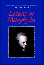 Lectures on Metaphysics (The Cambridge Edition of the Works of Immanuel Kant in Translation)