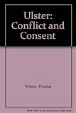 Ulster : conflict and consent in Northern Ireland