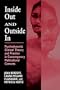 Inside Out and Outside In: Psychodynamic Clinical Theory and Practice in Contemporary Multicultural Contexts