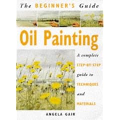Oil Painting (Beginner's Guides)