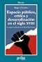 Espacio p�blico, cr�tica y desacralizaci�n en el siglo XVIII: Los or�genes culturales de la Revoluci�n Francesa (Cla-De-Ma) (Spanish Edition)