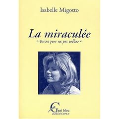 La miracul�e : Ecrire pour ne pas oublier
