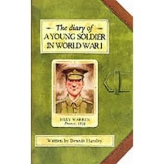 Diary of a Young Soldiers World War I: Yound Soldiers in World War 1 (History Diaries)