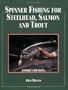 Spinner Fishing for Steelhead, Salmon, and Trout