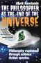 Philosopher at the End of the Universe