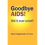 Goodbye AIDS! Did it ever exist?