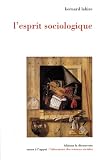 L'esprit sociologique par Bernard Lahire L'esprit sociologique par Lahire