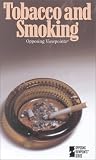 Tobacco and Smoking: Opposing Viewpoints