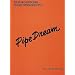 Pipe Dream (Vocal Score)