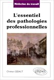 L essentiel des pathologies professionnelles
