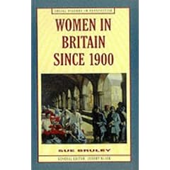 Women in Britain Since 1900 (Social history in perspective)