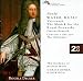 Handel: Water Music, The Music for the Royal Fireworks, The Alchymist, Three concerti a due cori, Two arias for wind band