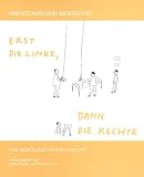 Erst die Linke, dann die Rechte - Irritationen und Mortalit&auml;t - Thomas; Materni, Undine; Winter, Thomas; Kalinke, Viktor Kunst, Viktor Kalinke, Marion Quitz