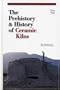 The Prehistory & History of Ceramic Kilns (Ceramics and Civilization, Vol. 7)