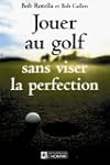 Jouer au golf sans viser la perfection