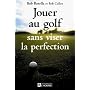 Jouer au golf sans viser la perfection