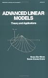 Advanced Linear Models (Statistics: a Series of Textbooks and Monogrphs)
